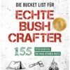 Die Bucket List für echte Bushcrafter