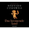 Hörbuch: Das brennende Land von Bernard Cornwell