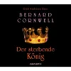 Hörbuch: Der sterbende König von Bernard Cornwell