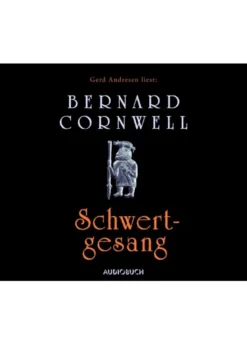 Hörbuch: Schwertgesang von Bernard Cornwell