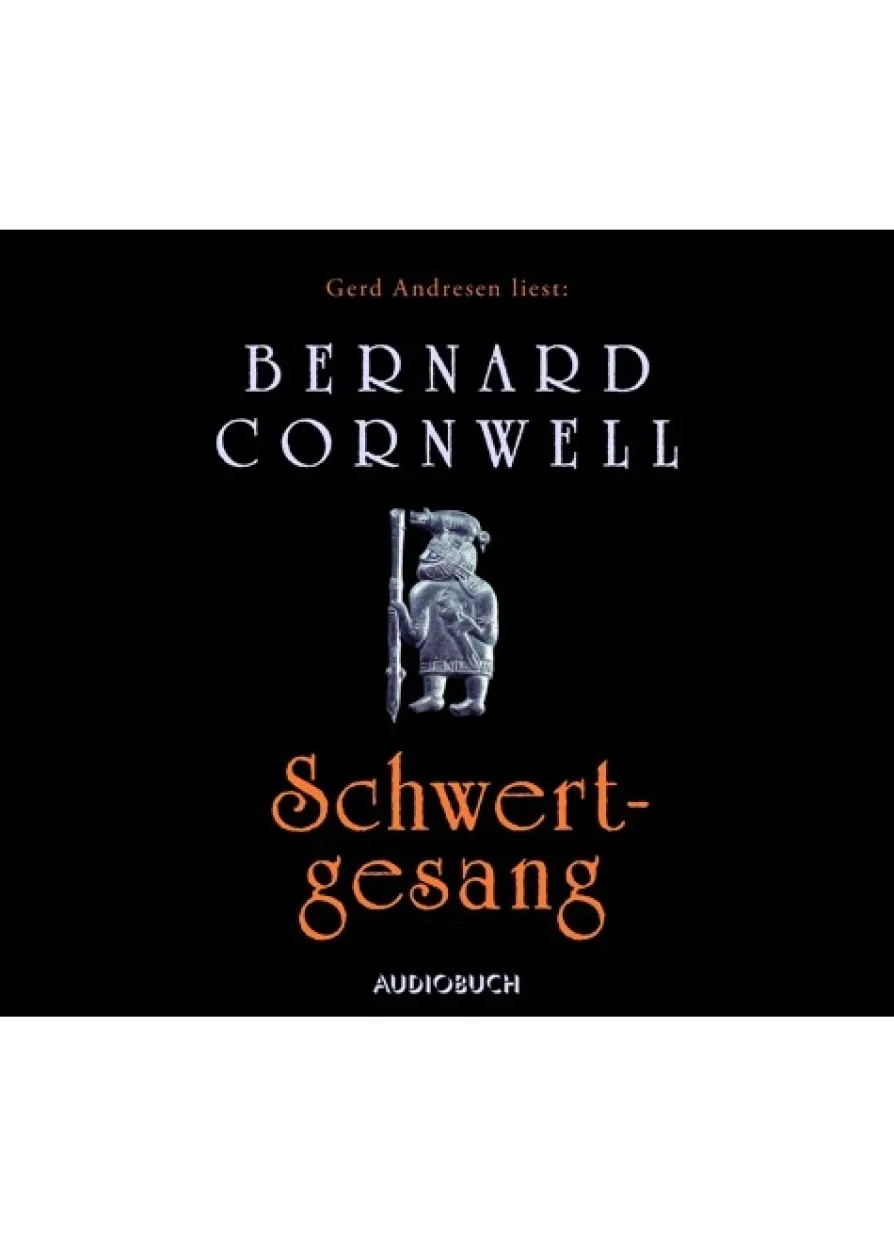 Hörbuch: Schwertgesang von Bernard Cornwell