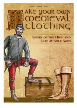 Make Your Own Medieval Clothing - Shoes of the High and Late Middle Ages