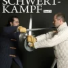 Schwertkampf - Band 2 - Der Kampf mit dem kurzen Schwert und Buckler